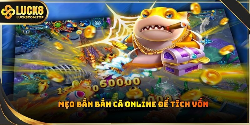 Săn cá nhỏ tích vốn cùng Bắn Cá Online