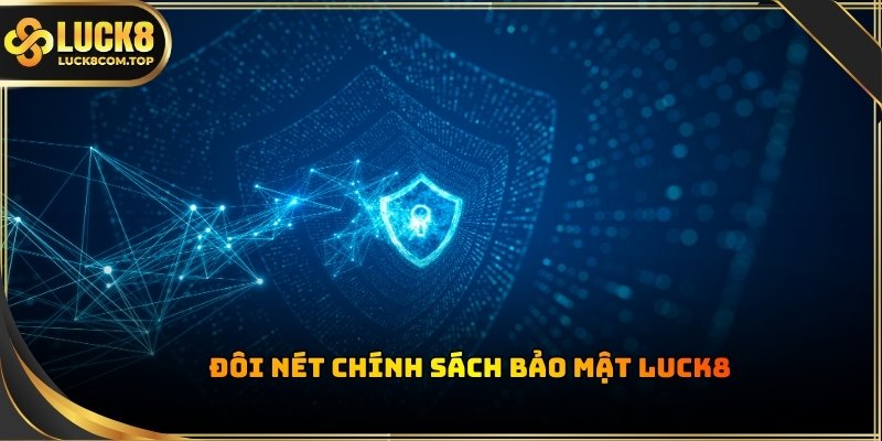 Đôi nét về chính sách bảo mật Luck8