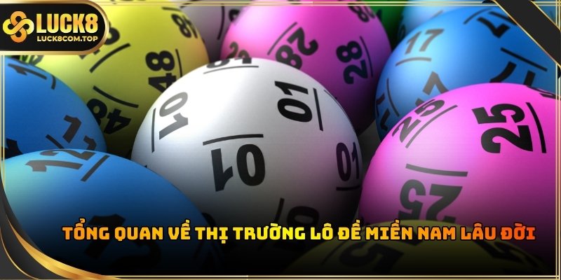 Thị trường Lô Đề Miền Nam lâu đời