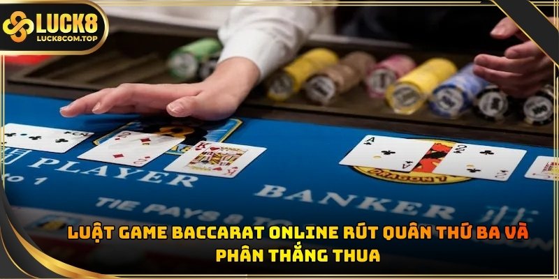 Luật game Baccarat Online siêu chi tiết