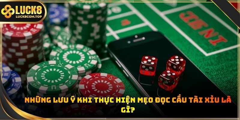 Người chơi vẫn cần chú trọng đến những yếu tố ngoại cảnh khi đọc cầu