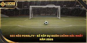 Soi kèo Penalty